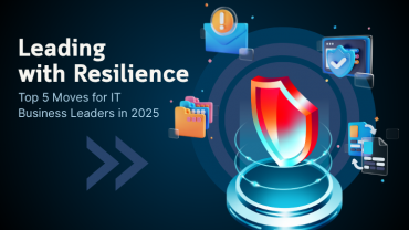 Illustration of a glowing red shield on a digital platform surrounded by icons representing cybersecurity, folders, alerts, and cloud services. Text reads: “Leading with Resilience: Top 5 Moves for IT Business Leaders in 2025.